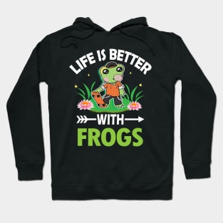 LIFE IS BETTER WITH FROGS Hoodie